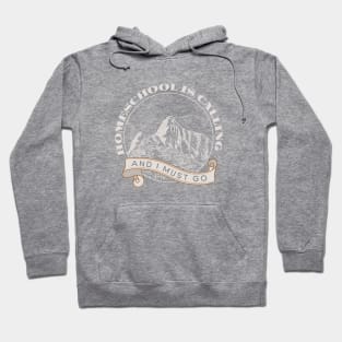 Homeschool is Calling - I must go! Hoodie